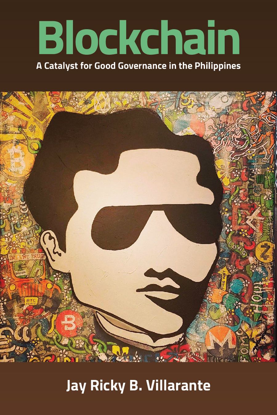 Original cover of Blockchain: A Catalyst for Good Governance in the Philippines, by Jay Ricky B. Villarante, featuring José Rizal artwork